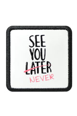 See You Later Never – BlackBörk velcro cap patch