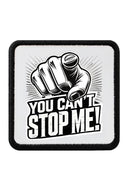 You Can't Stop Me Patch - BlackBork